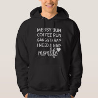 Messy Bun Coffee Run Gangsta Rap I Need A Nap Mum