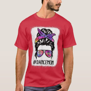 Messy Bun Dance Mum Life Ballet Dancing Mother's D T-Shirt