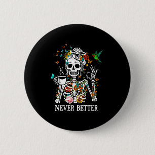 Messy Bun Drinking Coffee Women Never Better Skele 6 Cm Round Badge