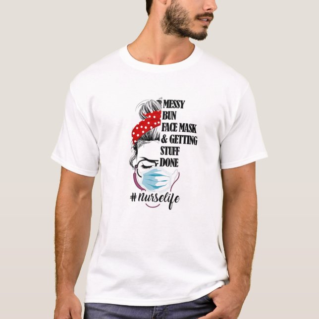 Messy Bun Facemask Getting Stuff Done T-Shirt (Front)
