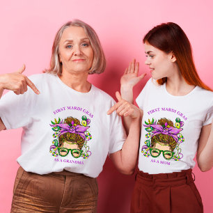 Messy Bun First Mardi Gras as a Grandma T-Shirt