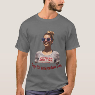 "Messy Bun & Gettin' It Done" July 4th Custom T-Shirt