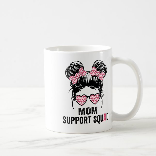 Messy Bun Gles Mum Support Squad Breast Cancer Awa Coffee Mug (Right)