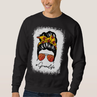 Messy Bun Grams Life Basketball Mother's Day Sweatshirt