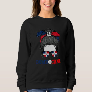 Messy Bun Hair Dominicana Dominican Girl Dominican Sweatshirt