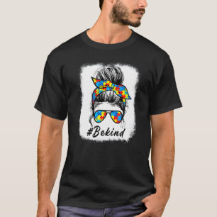 Messy Bun Hair Glasses Be Kind Autism Awareness Da T-Shirt