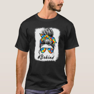 Messy Bun Hair Glasses Be Kind Autism Awareness Da T-Shirt