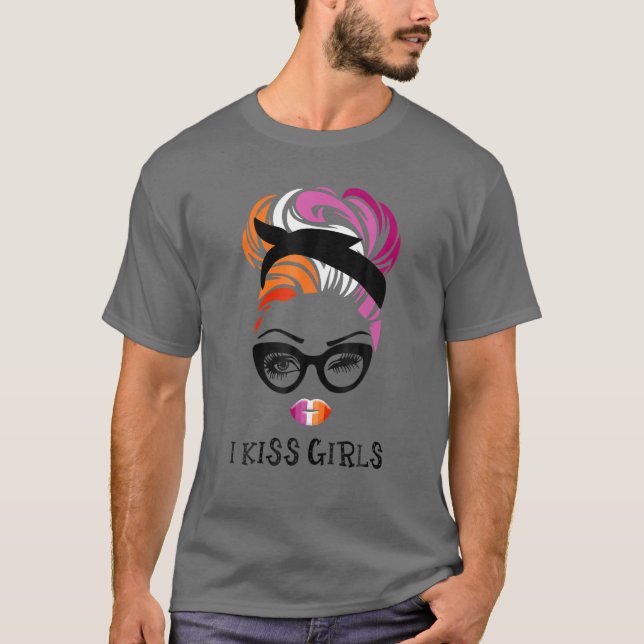 Messy Bun Hair I Kiss Girls Mum LGBT Lesbian Rainb T-Shirt (Front)