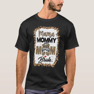 Messy Bun Hair Mama Mummy Mum Bruh Mummy And Me Mo T-Shirt