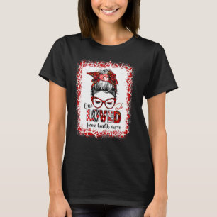 Messy Bun Hair One Loved Home Health Nurse Valenti T-Shirt