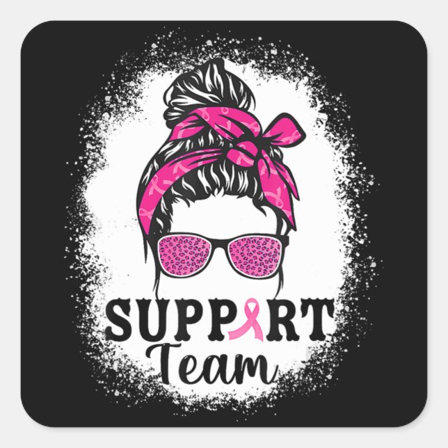 Messy Bun Hair Support Team Breast Cancer Awarenes Square Sticker (Front)