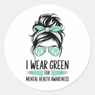 Messy Bun I Wear Green For Mental Health Awareness Classic Round Sticker
