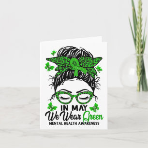 Messy Bun In May We Wear Green Mental Health Aware Card