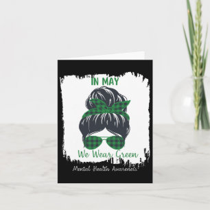 Messy Bun In May We Wear Green Mental Health Aware Card