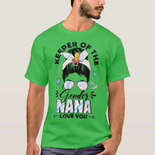 Messy Bun Keeper Of Gender Nana Loves You Gender R T-Shirt