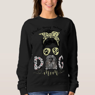 Messy Bun Kinda Busy Being A Dog Mum Ever Havanese Sweatshirt