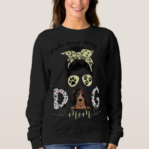 Messy Bun Kinda Busy Being A Dog Mum Life Bluetick Sweatshirt