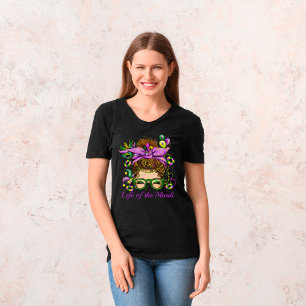 Messy Bun Life of the Mardi Gras T-Shirt