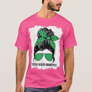 Messy Bun Mental Health Matters Awareness Green Ri T-Shirt