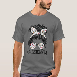 Messy Bun Mum, Aussie Mum Glasses Mother's Day Dog T-Shirt