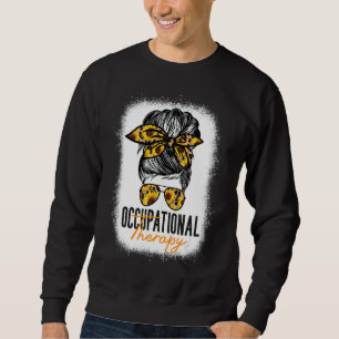 Messy Bun Occupational Therapy Ot Therapist Assiss Sweatshirt