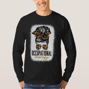 Messy Bun Occupational Therapy Ot Therapist Assiss T-Shirt