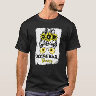 Messy Bun Occupational Therapy OT Therapist Life S T-Shirt