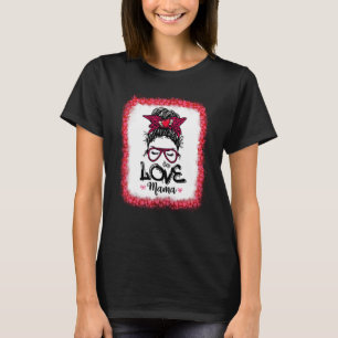Messy Bun One Loved Mama Mother Mummy Women Valent T-Shirt