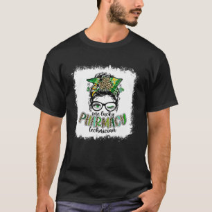 Messy Bun One Lucky Pharmacy Technician St Patrick T-Shirt