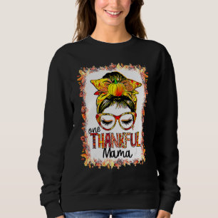 Messy Bun One Thankful Mama Fall Autumn Thanksgivi Sweatshirt
