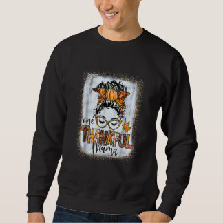 Messy Bun One Thankful Mama Fall Autumn Thanksgivi Sweatshirt