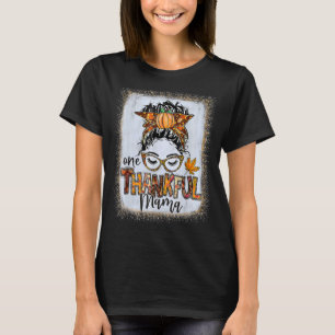Messy Bun One Thankful Mama Fall Autumn Thanksgivi T-Shirt
