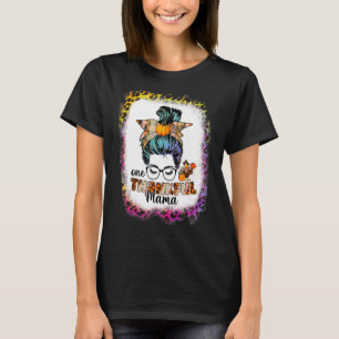 Messy Bun One Thankful Mama Fall Autumn Thanksgivi T-Shirt