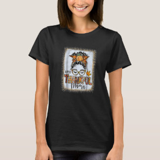 Messy Bun One Thankful Mama Fall Autumn Thanksgivi T-Shirt