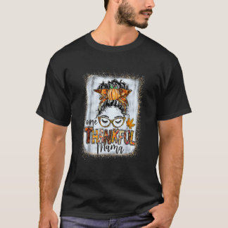 Messy Bun One Thankful Mama Fall Autumn Thanksgivi T-Shirt