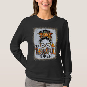 Messy Bun One Thankful Mama Fall Autumn Thanksgivi T-Shirt