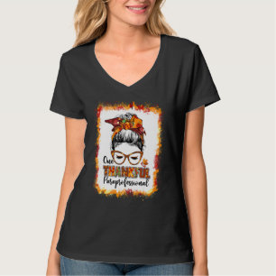 Messy Bun One Thankful Paraprofessional Thanksgivi T-Shirt