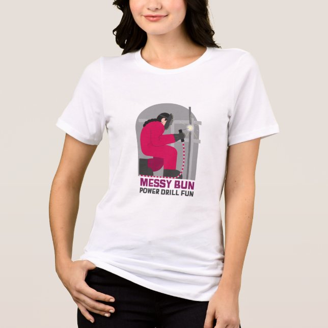 Messy Bun Power Drill Fun DIY Home Improvement Pro Tri-Blend Shirt (Front)