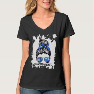 Messy Bun Science Teacher 1st Day Of School Women T-Shirt