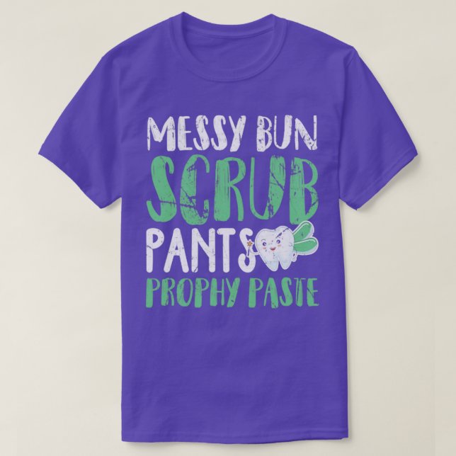 Messy Bun Scrub Pants and Prophy Paste T-Shirt (Design Front)