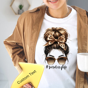 Messy Bun Secretary Life Customisable Tshirt