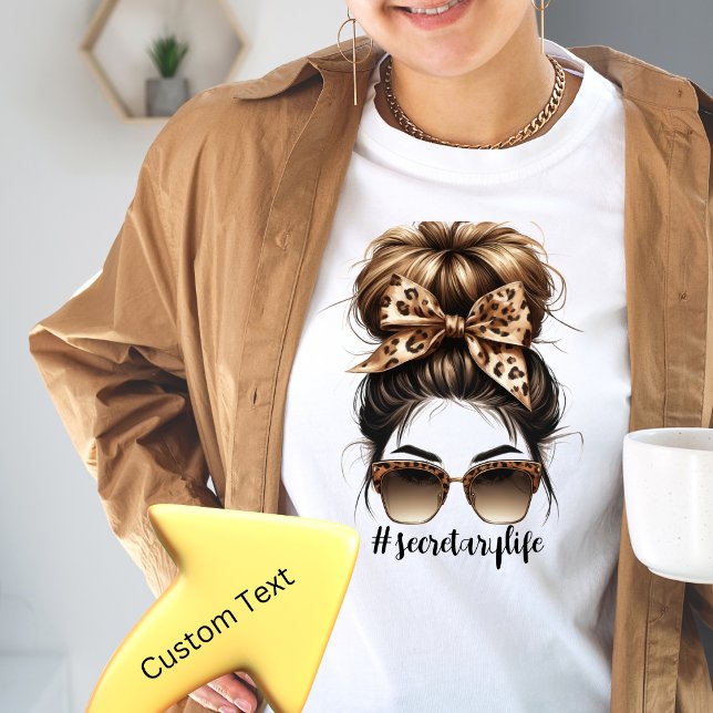 Messy Bun Secretary Life Customisable Tshirt (Creator Uploaded)