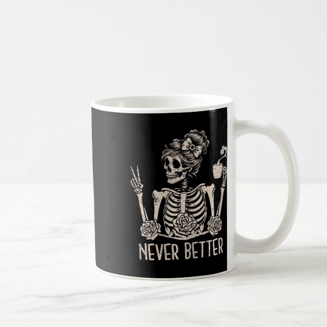 Messy Bun Skeleton Drinking Coffee Never Better Ha Mug (Right)