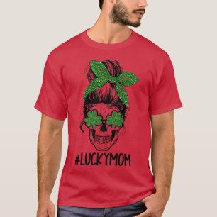 Messy Bun Skeleton Lucky Mum Happy St Patrick's Da T-Shirt