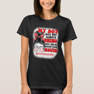 Messy Bun Softball Mom My Boy May Not Always Swing T-Shirt