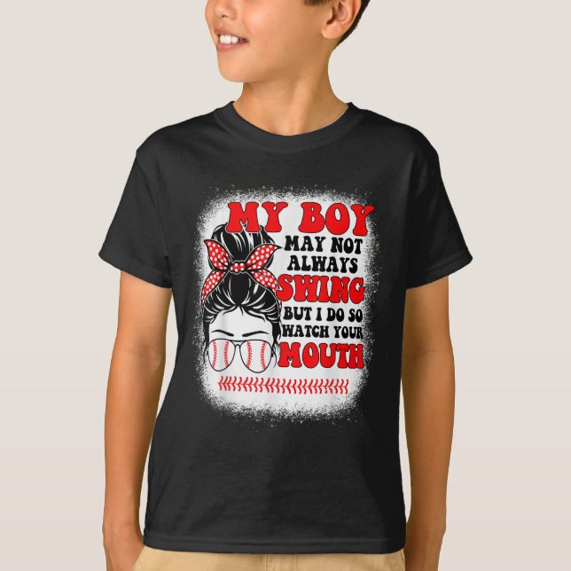 Messy Bun Softball Mom My Boy May Not Always Swing T-Shirt (Front)
