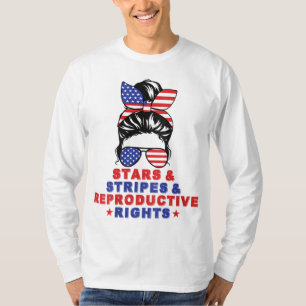 Messy Bun Stars Stripes & Reproductive Rights 4th T-Shirt