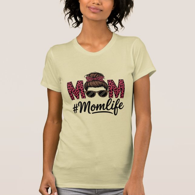 Messy Bun & Sunglasses: The Perfect Momlife T-Shirt (Front)