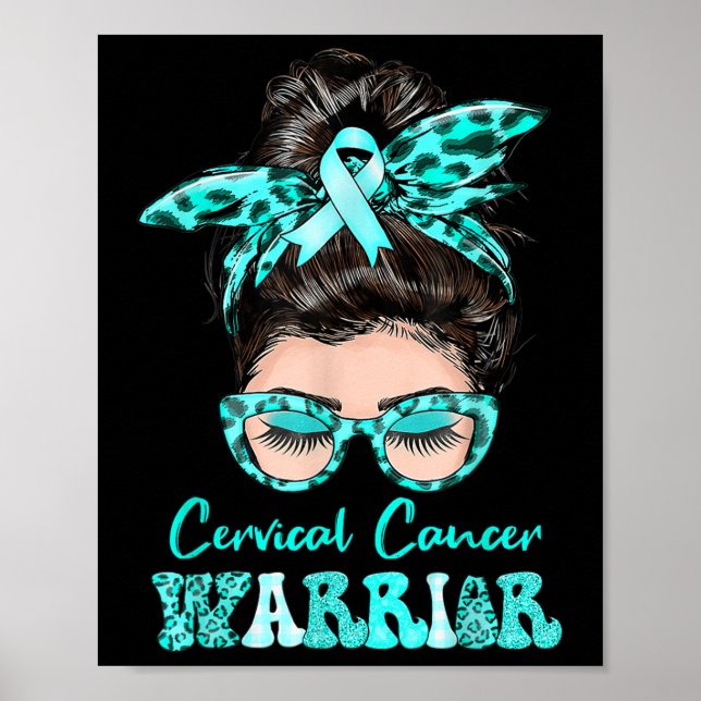 Messy Bun Teal Ribbon Cervical Cancer Warrior  Poster (Front)