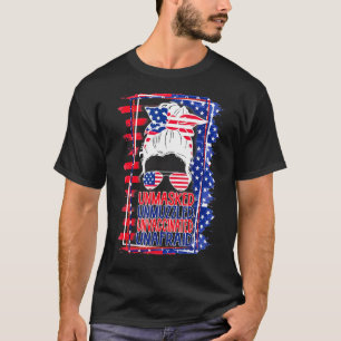 Messy Bun Unmasked Unmuzzled Unvaccinated Unafraid T-Shirt